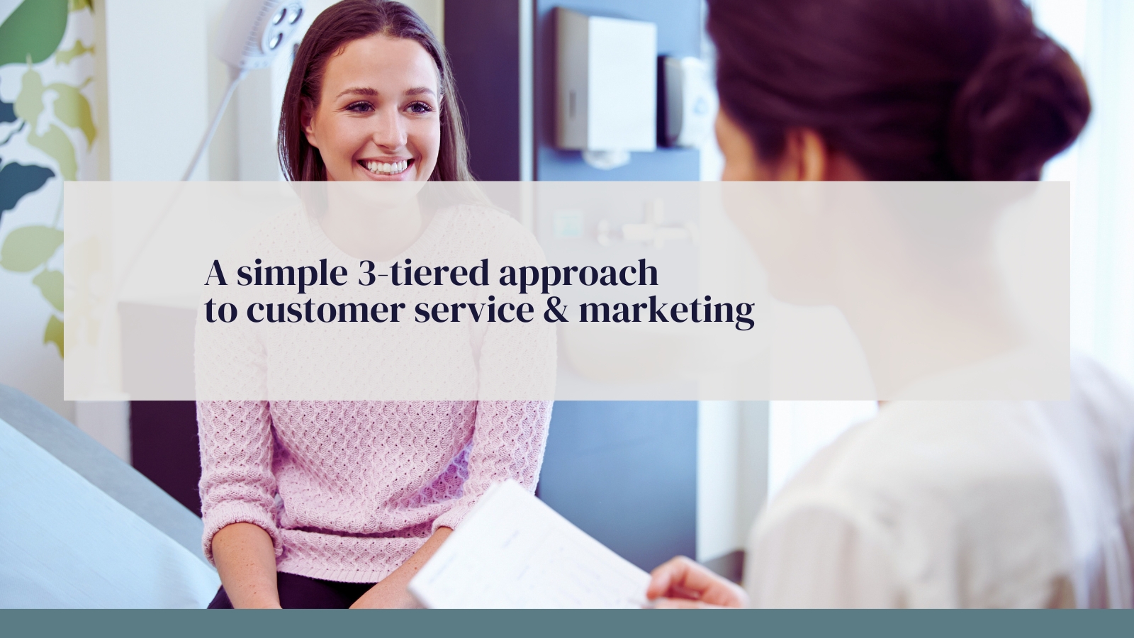 A simple 3-tiered approach to customer service & marketing